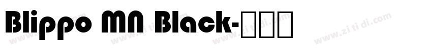 Blippo MN Black字体转换